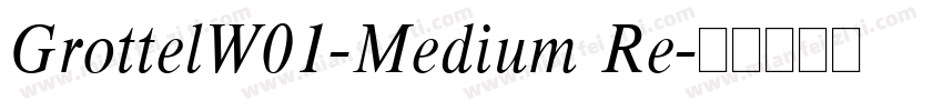 GrottelW01-Medium Re字体转换